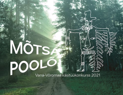 Vana-V&otilde;romaa k&auml;sit&uuml;&uuml;konkurss &laquo;M&otilde;tsa pool&otilde;&raquo;